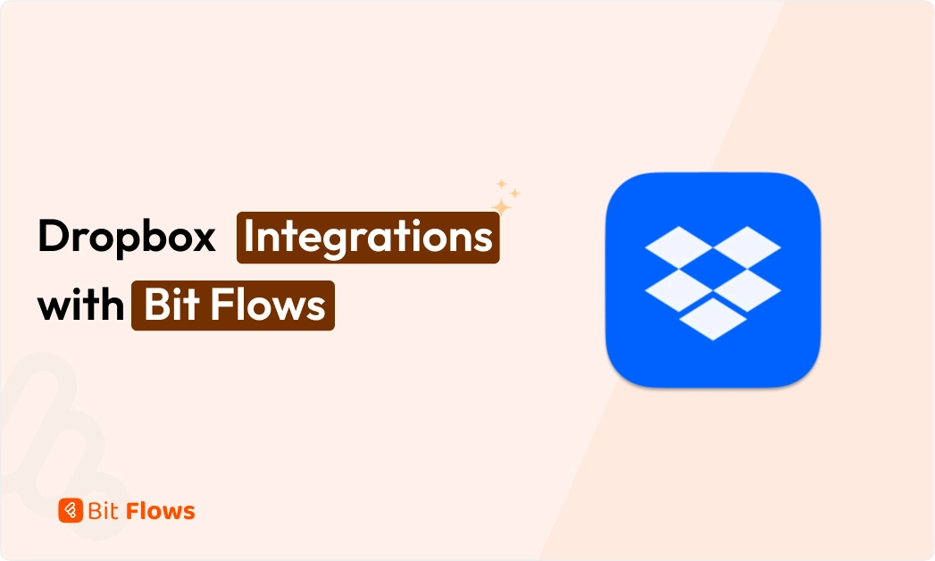Dropbox Integrations with Bit Flow – Automate File Workflows & Cloud ...